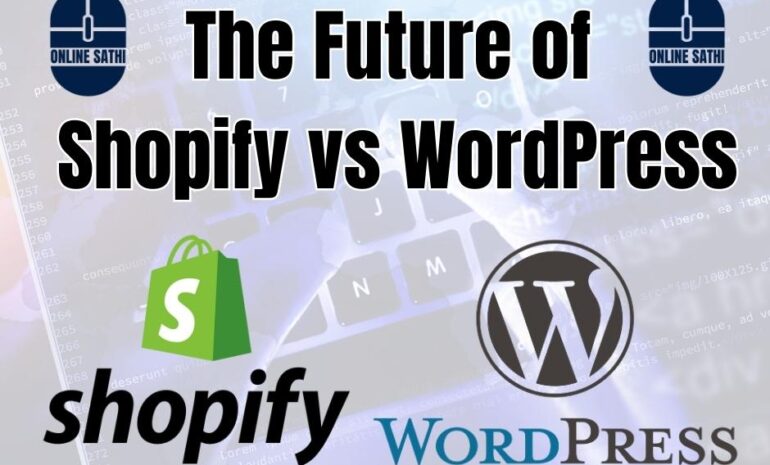 The Future of Ecommerce Platforms Shopify vs WordPress